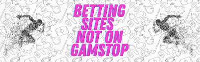 Top Bookmakers Not on GamStop Bet Freely